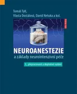 Medicína - ostatné Neuroanestezie a základy neurointenzivní péče (2. přepracované a doplněné vydání) - Kolektív autorov