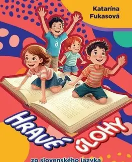 Slovenský jazyk Hravé úlohy zo slovenského jazyka pre 4. ročník ZŠ - Katarína Fukasová