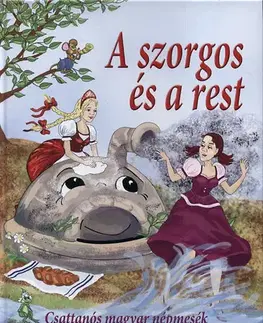 Rozprávky A szorgos és a rest - Csattanós magyar népmesék - Éva Nagy