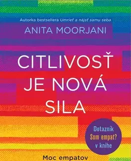 Psychológia, etika Citlivosť je nová sila - Anita Moorjani
