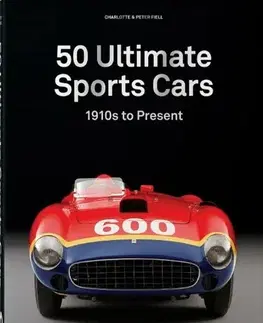 Fotografia 50 Ultimate Sports Cars: 1951 to Present - Charlotte Fiell,Peter Fiell