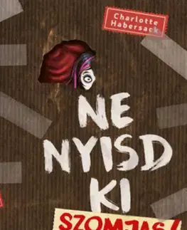 Dobrodružstvo, napätie, western Ne nyisd ki 3: Szomjas! - Charlotte Habersack