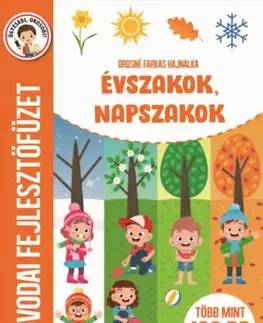 Príprava do školy, pracovné zošity Évszakok, napszakok - Óvodai fejlesztőfüzet - Több mint 100 db matrica - Hajnalka Orosné Farkas
