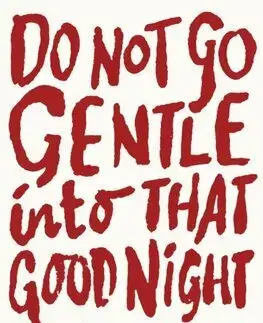 Svetová poézia Do Not Go Gentle Into That Good Night - Dylan Thomas