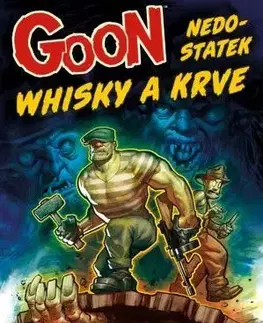 Komiksy Goon 13: Nedostatek whisky a krve - Eric Powell