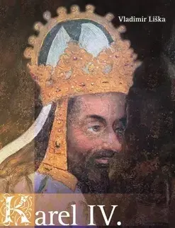 Slovenské a české dejiny Karel IV. - záhady a mysteria - Vladimír Liška