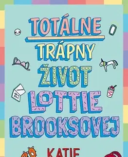 Dobrodružstvo, napätie, western Totálne trápny život Lottie Brooksovej, 2. vydanie - Katie Kirbyová,Nikoleta Račková