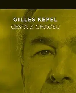 Pre vysoké školy Cesta z chaosu - Gilles Kepel