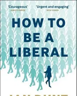 Politológia How To Be A Liberal - Ian Dunt