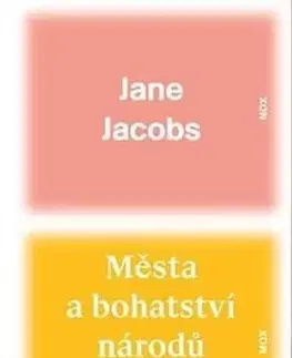 Ekonómia, Ekonomika Města a bohatství národů - Jane Jacobs