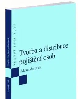 Bankovníctvo, poisťovníctvo Tvorba a distribuce pojištění osob - Alexander Kult