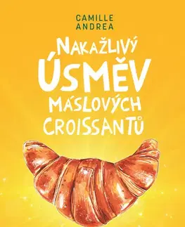 Svetová beletria Nakažlivý úsměv máslových croissantů - Camille Andrea