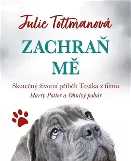 Skutočné príbehy Zachraň mě - Julie Tottmanová,Ivana Nuhlíčková