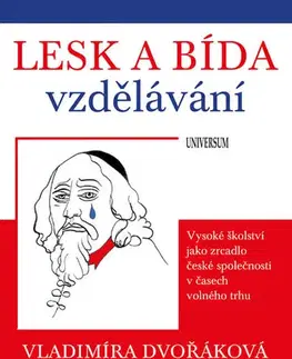 Pedagogika, vzdelávanie, vyučovanie Lesk a bída vzdělávání - Jiří Smrčka,Vladimíra Dvořáková