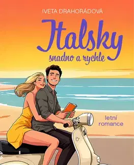 Romantická beletria Italsky snadno a rychle - Iveta Drahorádová