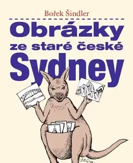 Česká beletria Obrázky ze staré české Sydney - Bořek Šindler,Jiří Slíva