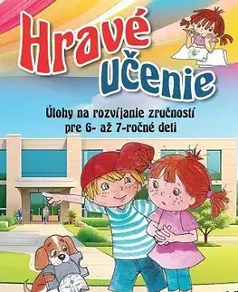 Príprava do školy, pracovné zošity Hravé učenie. Úlohy na rozvíjanie zručností pre 6-až 7-ročné deti - Ildikó Hernádiné Sándor