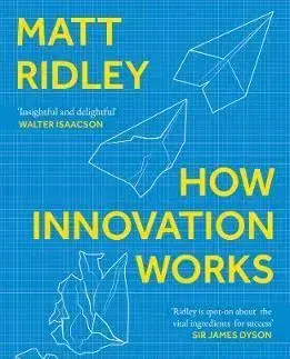 Podnikanie, obchod, predaj How Innovation Works - Matt Ridley