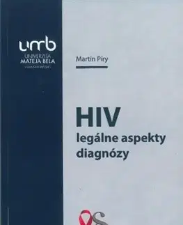 Trestné právo HIV – legálne aspekty diagnózy - Martin Píry