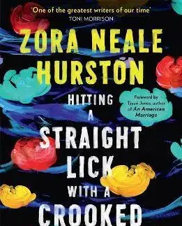 Eseje, úvahy, štúdie Hitting A Straight Lick With A Crooked Stick - Zora Neale Hurston