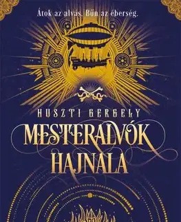 Sci-fi a fantasy Mesteralvók hajnala - Gergely Huszti