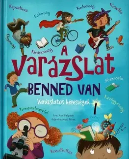 Pre deti a mládež - ostatné A varázslat benned van - Ana Delgado