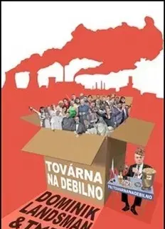 Humor a satira Továrna na debilno - Dominik Landsman