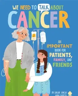 Encyklopédie pre deti a mládež - ostatné We Need to Talk About Cancer - Squid,Sanjay Juneja