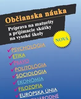 Prijímačky na vysoké školy Občianska náuka -Príprava na maturity a prijímacie skúšky na VŠ - Anna Bocková,Kolektív autorov