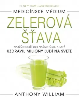 Zdravá výživa, diéty, chudnutie Medicínske médium - Zelerová šťava - Anthony William
