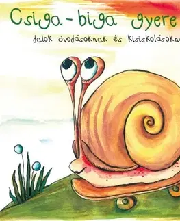 Rozprávky GRUNDRECORDS KFT. Csiga-biga gyere ki! - CD