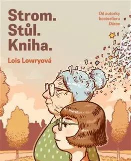 Beletria - ostatné Strom. Stůl. Kniha - Lois Lowryová
