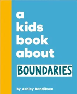 Encyklopédie pre deti a mládež - ostatné A Kids Book About Boundaries - Ashley Bendiksen