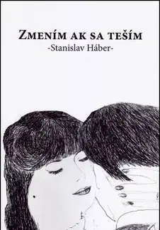 Poézia - antológie Zmením ak sa teším - Stanislav Háber