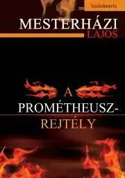 Beletria - ostatné A Prometheusz-rejtély - Mesterházi Lajos