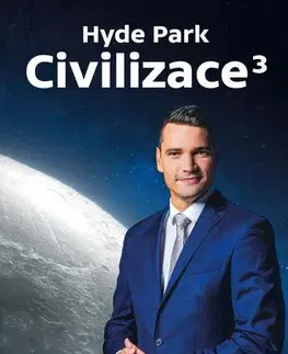 Fejtóny, rozhovory, reportáže Hyde Park Civilizace 3 - Daniel Stach,Gabriela Cihlářová