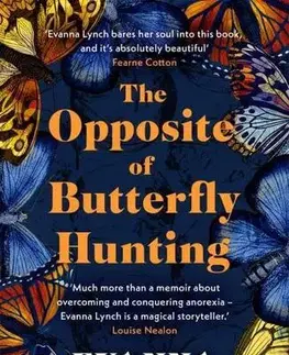 Psychológia, etika The Opposite of Butterfly Hunting - Evanna Lynch