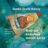 Pre deti a mládež - ostatné Medirám királylány mesélő kertje - Tamkó Sirató Károly