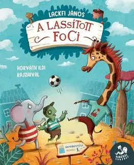 Rozprávky A lassított foci - Dombontúli mesék 1. - János Lackfi