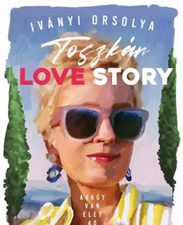 Svetová beletria Toszkán Love Story - Orsolya Iványi