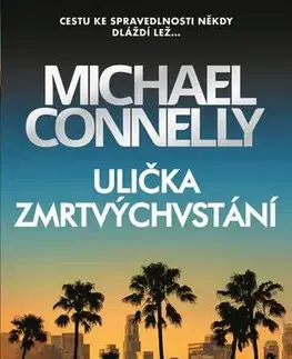 Detektívky, trilery, horory Ulička zmrtvýchvstání - Michael Connelly