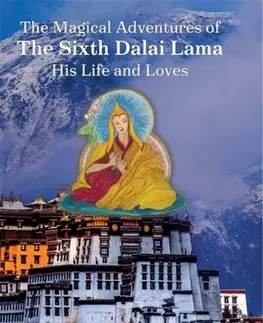 Historické romány The Magical Adventures of the Sixth Dalai Lama - Annie Bien,Robert Thurman