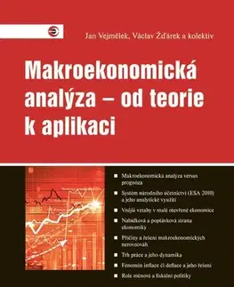 Ekonómia, Ekonomika Makroekonomická analýza – od teorie k aplikaci - Jan Vejmělek,Václav Žďárek,Kolektív autorov