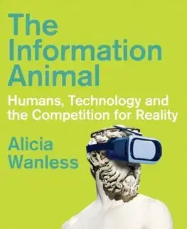 Veda, technika, elektrotechnika The Information Animal - Alicia Wanless