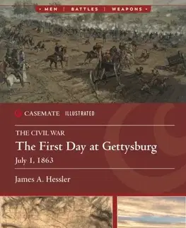 História The First Day at Gettysburg, July 1, 1863 - James A. Hessler