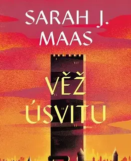 Fantasy, upíri Věž úsvitu, 3. vydání - Sarah J. Maasová,Ivana Svobodová