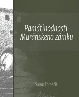 Slovenská beletria Pamätihodnosti Muránskeho zámku - Samo Tomášik