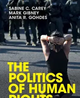 Politológia The Politics of Human Rights - Anita R. Gohdes,Sabine C. Carey,Mark Gibney