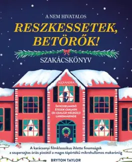 Kuchárky - ostatné A nem hivatalos Reszkessetek, betörők! szakácskönyv - Bryton Taylor