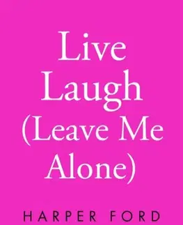 Beletria Live, Laugh, Leave Me Alone - Harper Ford